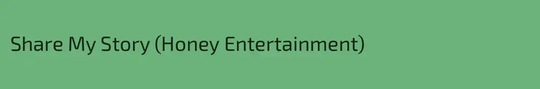 Share My Story (Honey Entertainment)